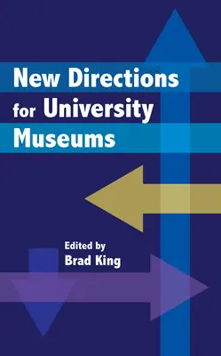 Új irányok az egyetemi múzeumok számára - New Directions for University Museums