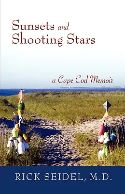 Naplementék és hullócsillagok: A Cape Cod memoárok - Sunsets and Shooting Stars: A Cape Cod Memoir