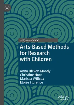 Művészeti alapú módszerek a gyermekekkel végzett kutatáshoz - Arts-Based Methods for Research with Children