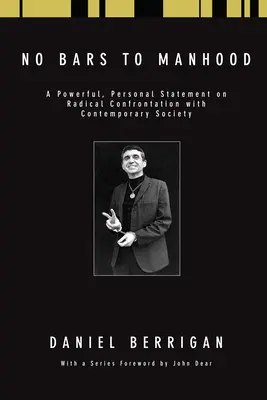 A férfiasságnak nincsenek korlátai: Egy erőteljes, személyes nyilatkozat a kortárs társadalommal való radikális szembenézésről - No Bars to Manhood: A powerful, personal statement on radical confrontation with contemporary society