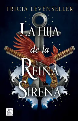 La Hija de la Reina Sirena (La Hija del Rey Pirata 2) / Daughter of the Siren Queen (A szirénkirálynő lánya) - La Hija de la Reina Sirena (La Hija del Rey Pirata 2) / Daughter of the Siren Queen