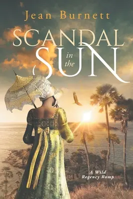 Botrány a napon: Lydia Bennet további kalandjai - Scandal in the Sun: The Further Adventures of Lydia Bennet