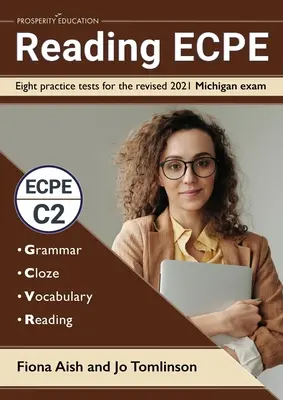 Reading ECPE: Nyolc gyakorló teszt a 2021-es felülvizsgált michigani vizsgához - Reading ECPE: Eight practice tests for the revised 2021 Michigan exam