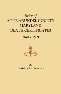 Anne Arundel megye (Maryland) halotti anyakönyvi kivonatainak indexe, 1840-1920 - Index of Anne Arundel County, Maryland, Death Certificates, 1840-1920