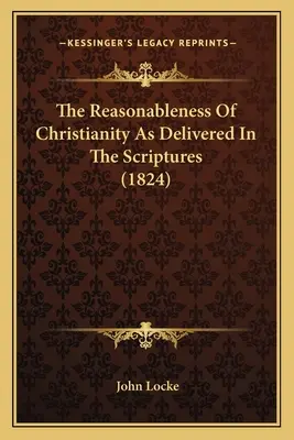 A kereszténység ésszerűsége a Szentírás szerint (1824) - The Reasonableness Of Christianity As Delivered In The Scriptures (1824)