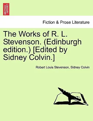 R. L. Stevenson művei. (Edinburgh-i kiadás.) [szerkesztette Sidney Colvin.] - The Works of R. L. Stevenson. (Edinburgh Edition.) [edited by Sidney Colvin.]