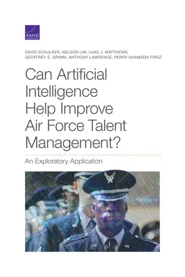 Segíthet-e a mesterséges intelligencia a légierő tehetséggondozásának javításában?: Egy feltáró alkalmazás - Can Artificial Intelligence Help Improve Air Force Talent Management?: An Exploratory Application