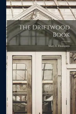 A Driftwood Book - The Driftwood Book