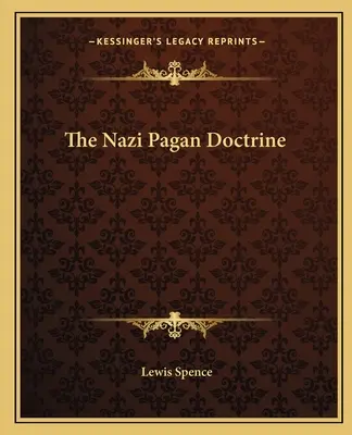 A náci pogány tan - The Nazi Pagan Doctrine