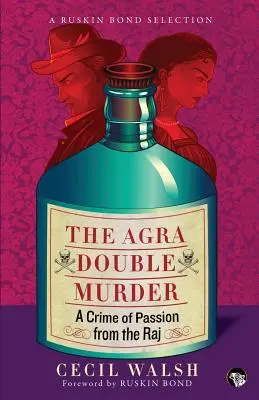 Az agrai kettős gyilkosság: Egy szenvedélyes bűntény a Rajból - The Agra Double Murder: A Crime of Passion from the Raj