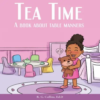 Tea Time: Könyv az asztali illemről - Tea Time: A book about table manners