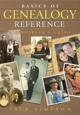 A genealógiai hivatkozás alapjai: A Librarian's Guide - Basics of Genealogy Reference: A Librarian's Guide