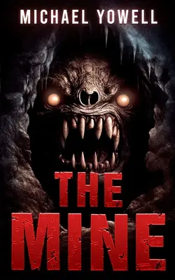 A bánya: Egy földalatti horror - The Mine: A Subterranean Horror