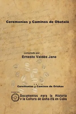 Obatal szertartásai és útjai - Ceremonias y Caminos de Obatal