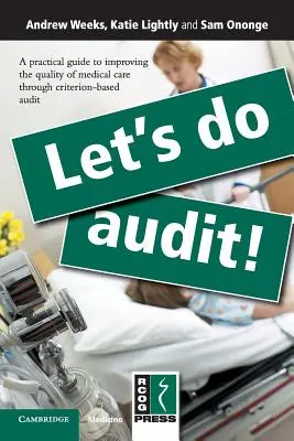 Csináljuk meg az Audit! Gyakorlati útmutató az orvosi ellátás minőségének kritériumalapú ellenőrzéssel történő javításához - Let's Do Audit!: A Practical Guide to Improving the Quality of Medical Care Through Criterion-Based Audit