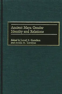 Ősi maja nemi identitás és kapcsolatok - Ancient Maya Gender Identity and Relations