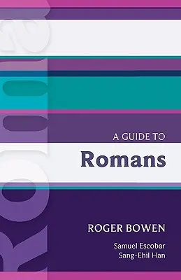 Útmutató a rómaiakhoz. Roger Bowen - A Guide to Romans. Roger Bowen