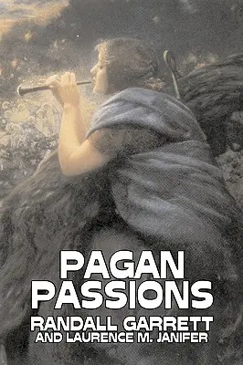 Pagan Passions by Randall Garrett, Tudományos fantasztikum, Kaland, Fantasy - Pagan Passions by Randall Garrett, Science Fiction, Adventure, Fantasy