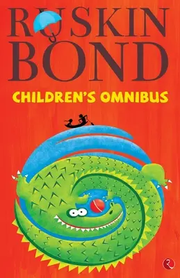 Ruskin Bond gyermekkönyvek omnibusza - Ruskin Bond's Children's Omnibus