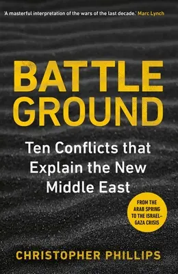 Csatatér: 10 konfliktus, amely megmagyarázza az új Közel-Keletet - Battleground: 10 Conflicts That Explain the New Middle East