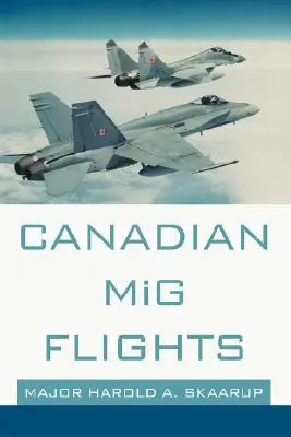 Kanadai MiG repülések - Canadian MiG Flights