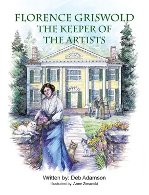 Florence Griswold: Griswold: A művészek őrzője - Florence Griswold: The Keeper of the Artists