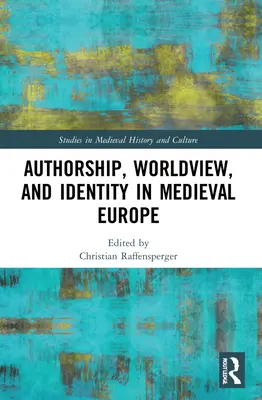 Szerzőség, világnézet és identitás a középkori Európában - Authorship, Worldview, and Identity in Medieval Europe