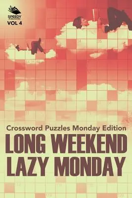 Long Weekend Lazy Monday Vol 4: Keresztrejtvények hétfői kiadása - Long Weekend Lazy Monday Vol 4: Crossword Puzzles Monday Edition