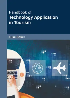 A technológia alkalmazásának kézikönyve a turizmusban - Handbook of Technology Application in Tourism