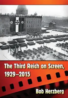 A Harmadik Birodalom a filmvásznon, 1929-2015 - The Third Reich on Screen, 1929-2015