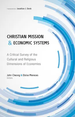 Keresztény misszió és gazdasági rendszerek: A gazdaságok kulturális és vallási dimenzióinak kritikai áttekintése - Christian Mission and Economic Systems: A Critical Survey of the Cultural and Religious Dimensions of Economies