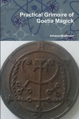 A goetikus mágia gyakorlati grimoire-ja - Practical Grimoire of Goetic Magick