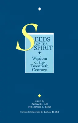 A szellem magjai: A huszadik század bölcsessége - Seeds of the Spirit: Wisdom of the Twentieth Century