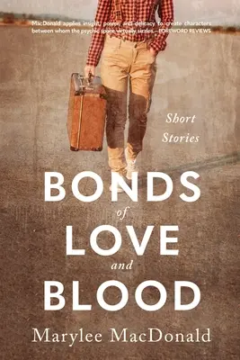 A szerelem és a vér kötelékei: Rövid történetek - Bonds of Love and Blood: Short Stories