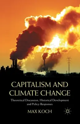 Kapitalizmus és éghajlatváltozás: Elméleti vita, történelmi fejlődés és politikai válaszok - Capitalism and Climate Change: Theoretical Discussion, Historical Development and Policy Responses