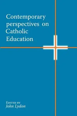 A katolikus oktatás kortárs perspektívái - Contemporary Perspectives on Catholic Education