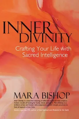 Belső isteniség: Az életed megalkotása a szent intelligenciával - Inner Divinity: Crafting Your Life with Sacred Intelligence