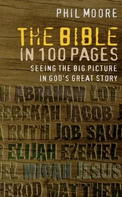 A Biblia 100 oldalban: A nagy kép meglátása Isten nagy történetében - The Bible in 100 Pages: Seeing the Big Picture in God's Great Story