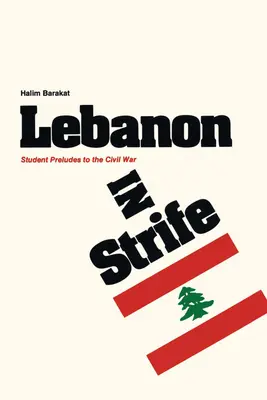 Libanon in Strife: A polgárháború diákelőjátékai - Lebanon in Strife: Student Preludes to the Civil War