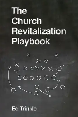 Az egyházi revitalizáció játékkönyve - The Church Revitalization Playbook