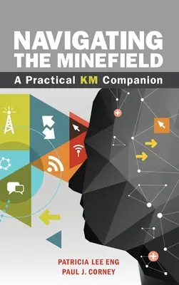 Navigálás az aknamezőn: A Practical KM Companion - Navigating the Minefield: A Practical KM Companion