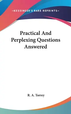 Gyakorlati és zavarba ejtő kérdések megválaszolva - Practical And Perplexing Questions Answered