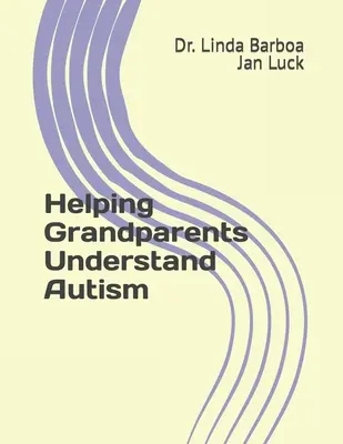 Segítek a nagyszülőknek megérteni az autizmust - Helping Grandparents Understand Autism