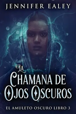 La Chamana de Ojos Oscuros