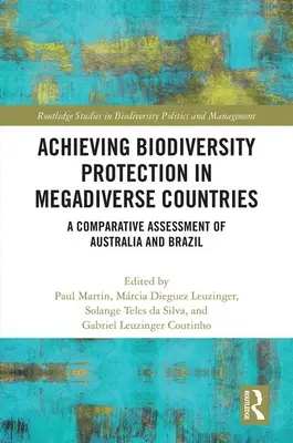 A biológiai sokféleség védelmének megvalósítása a megannyi országban: Ausztrália és Brazília összehasonlító értékelése - Achieving Biodiversity Protection in Megadiverse Countries: A Comparative Assessment of Australia and Brazil