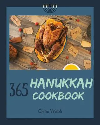 Hanuka szakácskönyv 365: Élvezze a meghitt hanuka ünnepét 365 hanukai recepttel! [1. könyv] - Hanukkah Cookbook 365: Enjoy Your Cozy Hanukkah Holiday with 365 Hanukkah Recipes! [book 1]