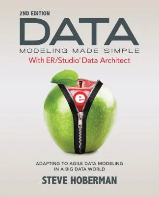 Egyszerűvé tett adatmodellezés az ER/Studio Data Architect segítségével: Alkalmazkodás az agilis adatmodellezéshez a nagy adatok világában - Data Modeling Made Simple with ER/Studio Data Architect: Adapting to Agile Data Modeling in a Big Data World