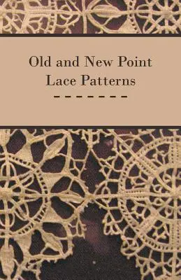 Régi és új csipkeminták - Old and New Point Lace Patterns