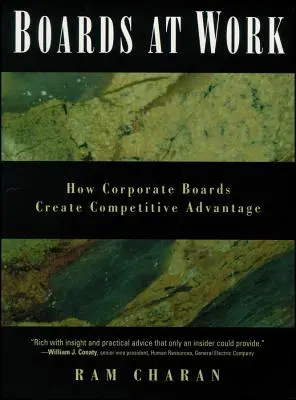 Igazgatóságok a munkahelyen: Hogyan teremtenek a vállalati igazgatóságok versenyelőnyt? - Boards at Work: How Corporate Boards Create Competitive Advantage