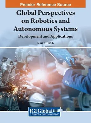 A robotika és az autonóm rendszerek globális perspektívái: Fejlesztés és alkalmazások - Global Perspectives on Robotics and Autonomous Systems: Development and Applications